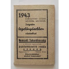   Keresztény cégek névsora, melyeknél Szegeden legelőnyösebben vásárolhat 1943