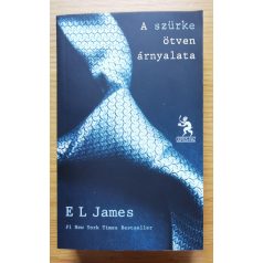   E. L. James: A szürke ötven árnyalata/A sötét ötven árnyalata/A szabadság ötven árnyalata