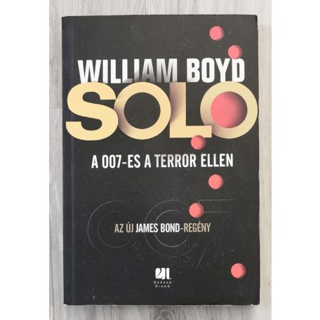 William Boyd: SOLO - A 007-es a terror ellen