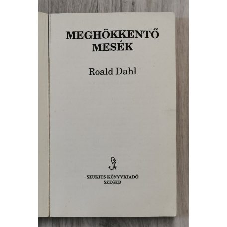 Roald Dahl: Meghökkentő mesék 1.