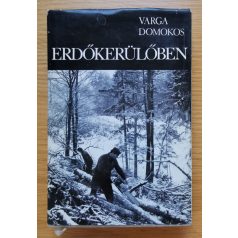 Varga Domokos: Erdőkerülőben 
