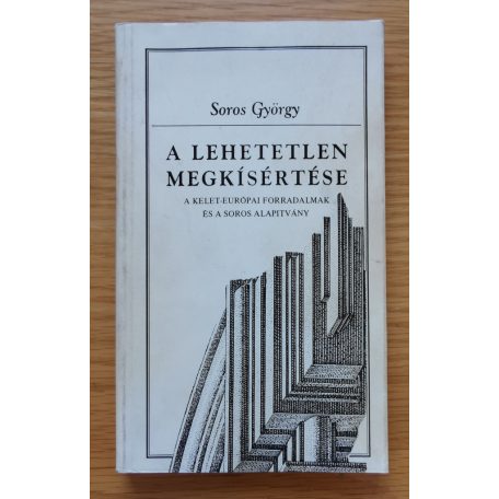Soros György: A lehetetlen megkísértése 