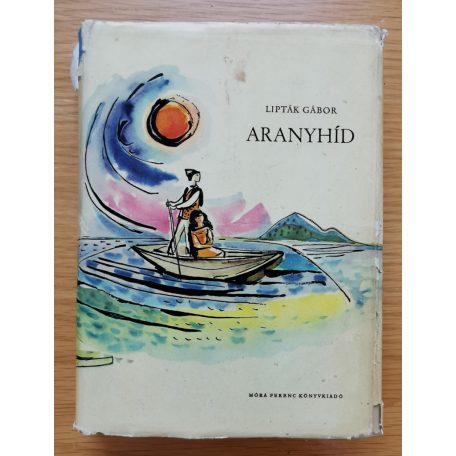 Lipták Gábor: Aranyhíd - Balatoni mesék, mondák, történetek