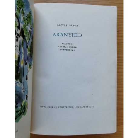 Lipták Gábor: Aranyhíd - Balatoni mesék, mondák, történetek