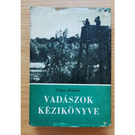 Tolnay Kálmán: Vadászok kézikönyve