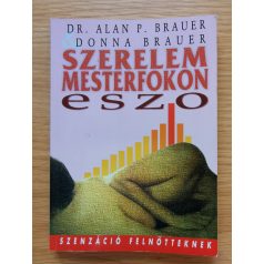   Alan P. Brauer, Dr.  és Donna Brauer: Szerelem Mesterfokon eszo 