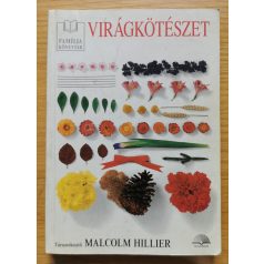 Malcolm Hillier: Virágkötészet 