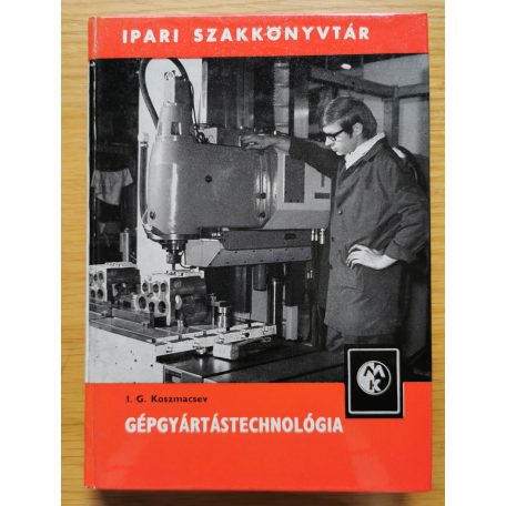 I. G. Koszmacsev: Gépgyártástechnológia