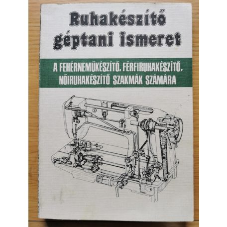 Orbán Ferenc: Ruhakészítő géptani ismeret