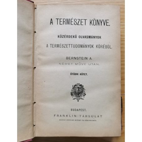 Bernstein: A természet könyve - Közérdekű olvasmányok a természettudományok köréből V. kötet 18-21. (kolligátum)