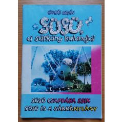   Csukás István: Süsü, a sárkány kalandjai (Süsü csapdába esik, Süsü és a sárkánylány)