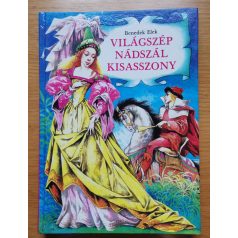   Benedek Elek: Világszép Nádszál Kisasszony - Rusz Lívia rajzaival