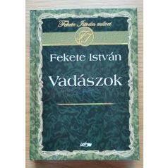 Fekete István: Vadászok