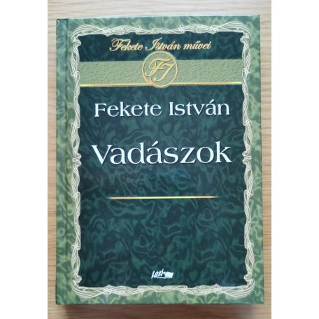 Fekete István: Vadászok