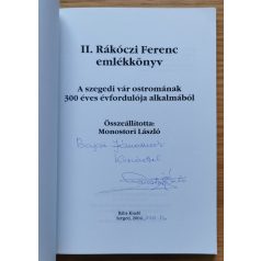    II. Rákóczi Ferenc emlékkönyv szerk.: Monostori László (Dedikált!)