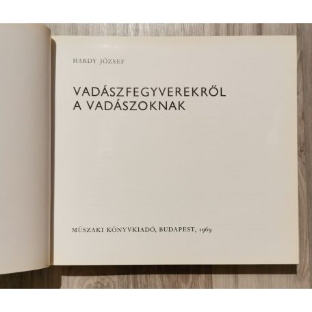  Hardy József: Vadászfegyverekről a vadászoknak