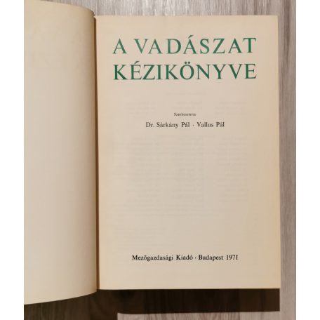 Sárkány Pál-Vallus Pál, Dr., (szerk.): A vadászat kézikönyve 