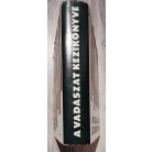 Sárkány Pál-Vallus Pál, Dr., (szerk.): A vadászat kézikönyve 