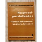  Izrael Gábor (szerk.): Nagyvadgazdálkodás- Trófeák kikészítése, bírálata, fotózása