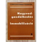  Izrael Gábor (szerk.): Nagyvadgazdálkodás- Immobilizáció (A vadgazdálkodás fejlesztése 2.)