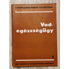    Izrael Gábor (szerk.): Vadegészségügy (A vadgazdálkodás fejlesztése 1.)