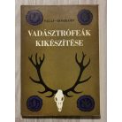Salaj-Roszkopf: Vadásztrófeák kikészítése 