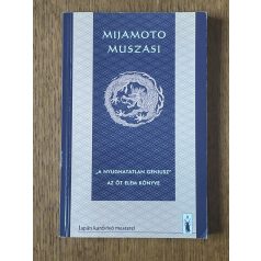   Szugavara Makoto – Mijamoto Muszasi: „A nyughatatlan géniusz” / Az öt elem könyve
