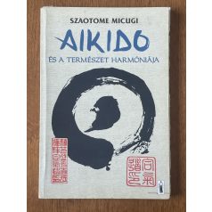 Szaotome Micugi: Aikido és a természet harmóniája