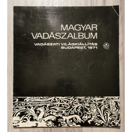 Magyar vadászalbum. Vadászati világkiállítás