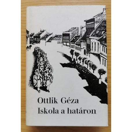 Ottlik Géza: Iskola a határon