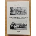 Baghyné Makra Ilona: Az algyői iskola históriája a 100 éves Sárga iskola emlékére