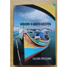 Oliver Friggierie: Horgony a kikötő közepén