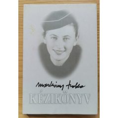   Izolda Macskássy: Kézikönyv (Kicsi Berta nagyanyám és Édesanyám szép ruhái, ételei és..)