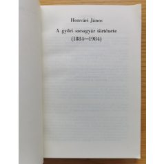 Honvári János: A győri szeszgyár története (1884-1984)