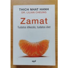   Thich Nhat Hanh ; Dr. Lilian Cheung Zamat - Tudatos étkezés, tudatos élet