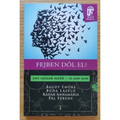   Bagdy Emőke: Fejben dől el? - Ami rajtunk múlik - és ami nem