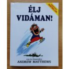 Andrew Matthews: Élj vidáman!