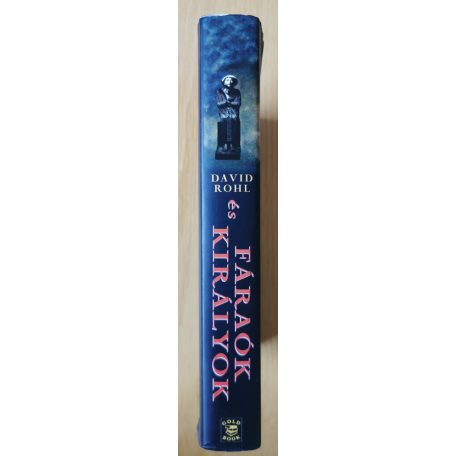 David Rohl: Fáraók és királyok - A Biblia - A mítosztól a történelméig