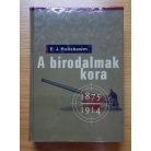 E. J. Hobsbawm: A birodalmak kora (1875-1914)