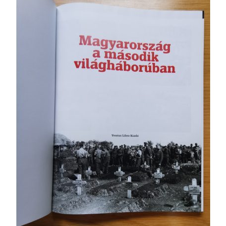 Magyarország a második világháborúban Szerk.: Papp Gábor