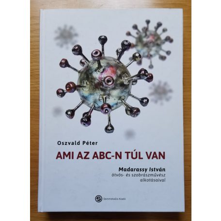 Oszvald Péter: Ami az ABC-n túl van (Dedikált!)