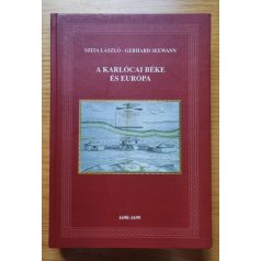   Szita László: A karlócai béke és Európa - Dokumentumok a karlócai béke történetéhez 1698-1699