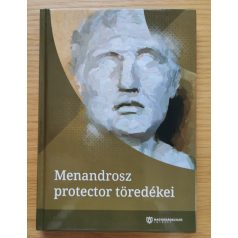 Fehér Bence: Menandrosz protector töredékei