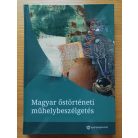 Neparáczki Endre (szerk.): Magyar őstörténeti műhelybeszélgetés