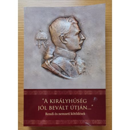 Glässer Norbert: „A királyhűség jól bevált útján…" (Dedikált!)