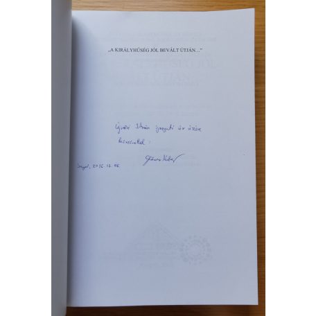 Glässer Norbert: „A királyhűség jól bevált útján…" (Dedikált!)