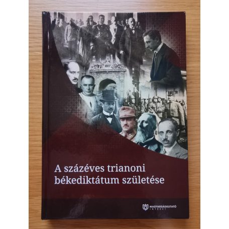 Köő Artúr ; Vizi László Tamás (szerk.): A százéves trianoni békediktátum születése 