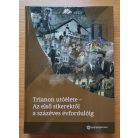 Babucs Zoltán - Vizi László Tamás: Trianon utóélete - Az első sikerektől a százéves évfordulóig
