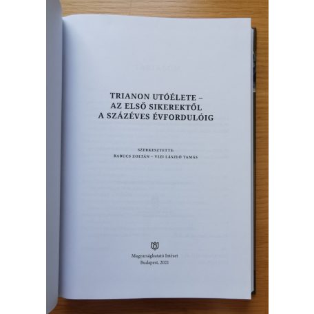 Babucs Zoltán - Vizi László Tamás: Trianon utóélete - Az első sikerektől a százéves évfordulóig