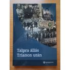 Talpra állás Trianon után Szerk.: Kása Csaba